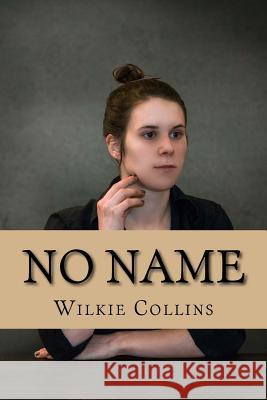 No Name Wilkie Collins 9781543046137 Createspace Independent Publishing Platform - książka