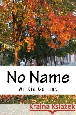 No Name Wilkie Collins 9781983776373 Createspace Independent Publishing Platform - książka