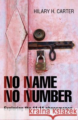 No Name No Number – Exploring the 11:11 phenomenon Hilary Carter 9781780998947 John Hunt Publishing - książka