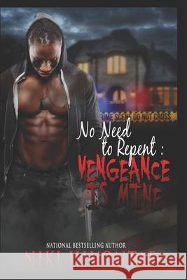 No Need to Repent: Vengeance is Mine Jilvontae, Niki 9781539950745 Createspace Independent Publishing Platform - książka