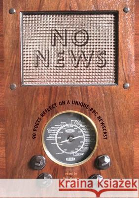 No News: 90 Poets Reflect on a Unique BBC Newscast Paul Munden Alvin Pang Shane Strange 9780648685388 Recent Work Press - książka