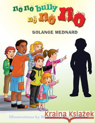 No No Bully No No No Blueberry Illustrations Solange Mednard 9781730824555 Independently Published - książka