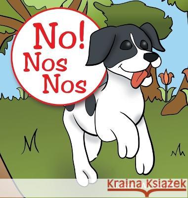 No! Nos Nos Jason W Smith 9781665711937 Archway Publishing - książka