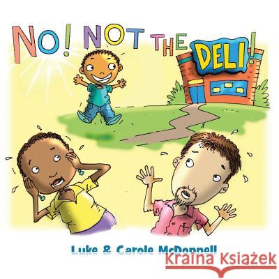 NO! Not the Deli! McDonnell, Luke 9781505248753 Createspace - książka