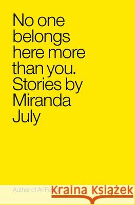 No One Belongs Here More Than You July, Miranda 9780743299411 Scribner Book Company - książka