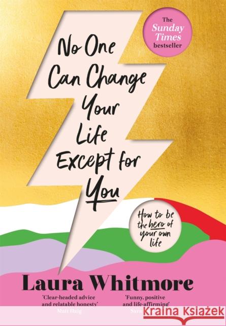No One Can Change Your Life Except For You: The Sunday Times bestseller Laura Whitmore 9781398701670 Orion Publishing Co - książka
