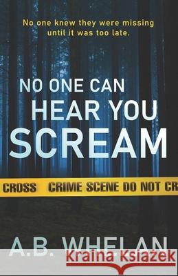 No One Can Hear You Scream Whelan A.B. Whelan 9798750171453 Independently published - książka