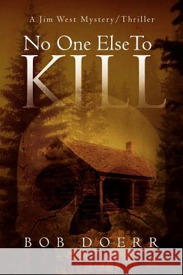 No One Else to Kill: (A Jim West Mystery Thriller Series Book 5) Doerr, Bob 9781590954232 Total Recall Publications Inc. - książka