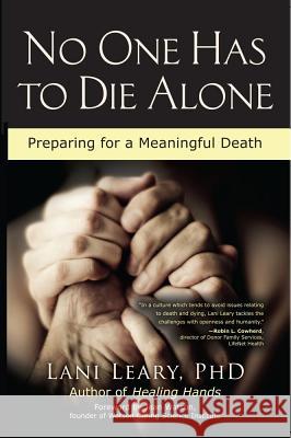 No One Has to Die Alone: Preparing for a Meaningful Death Lani Leary, Jean Watson 9781582703527 Beyond Words Publishing - książka