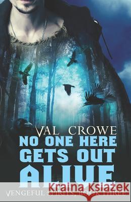 No One Here Gets Out Alive Val Crowe 9781731242396 Independently Published - książka