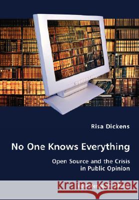 No One Knows Everything - Open Source and the Crisis in Public Opinion Risa Dickens 9783836434607  - książka