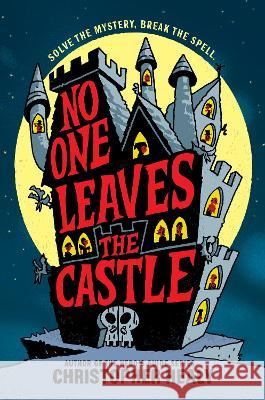 No One Leaves the Castle Christopher Healy 9780062341945 Walden Pond Press - książka