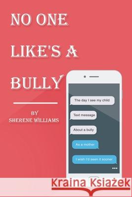 No One Like's A Bully Sherene Williams 9781631292569 Xulon Press - książka