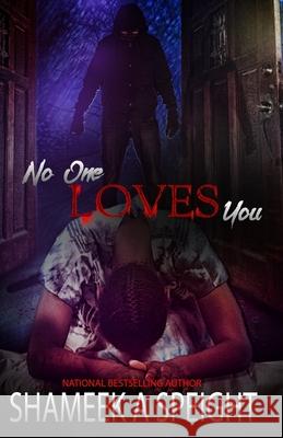 No One Loves You Shameek Speight 9781725661462 Createspace Independent Publishing Platform - książka