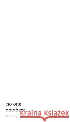 no one, nowhere Evered Higgins 9780648546030 Peanut Prints - książka