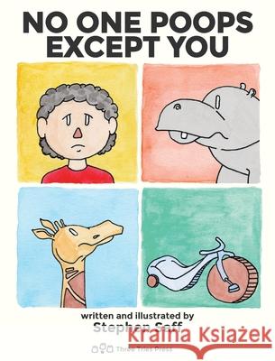 No One Poops Except You Stephen Saff, Stephen Saff, Stephen Saff 9798991605601 Three Tries Press - książka