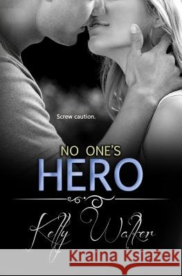 No One's Hero Kelly Walker 9781499626148 Createspace - książka