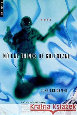 No One Thinks of Greenland John Griesemer 9780312283360 Picador USA - książka