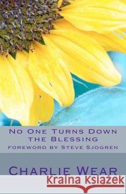 No One Turns Down the Blessing Charlie Wear 9781466382497 Createspace - książka