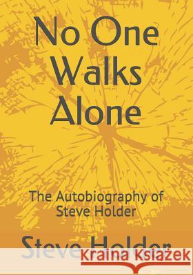 No One Walks Alone: The Autobiography of Steve Holder Steve Holder 9781097109999 Independently Published - książka
