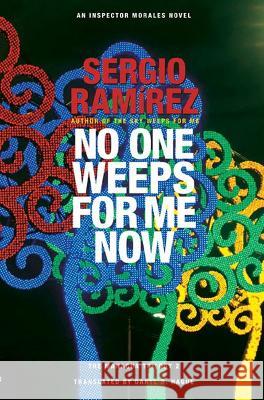 No One Weeps for Me Now Sergio Ramirez Daryl R. Hague 9781620540503 McPherson - książka