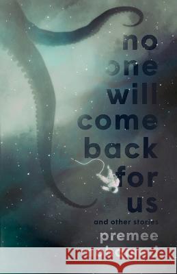 No One Will Come Back For Us Premee Mohamed 9781988964423 Undertow Publications - książka