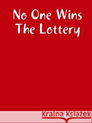No One Wins The Lottery James Sager 9780359585519 Lulu.com - książka