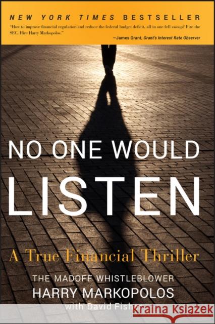 No One Would Listen: A True Financial Thriller Markopolos, Harry 9780470919002 John Wiley & Sons Inc - książka