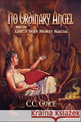 No Ordinary Angel C.C. GUICE 9780578002385 C.C. Guice - książka