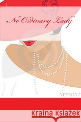 No Ordinary Lady: An Unauthorized Biography of a Champion Art Lomax 9781508715337 Createspace - książka