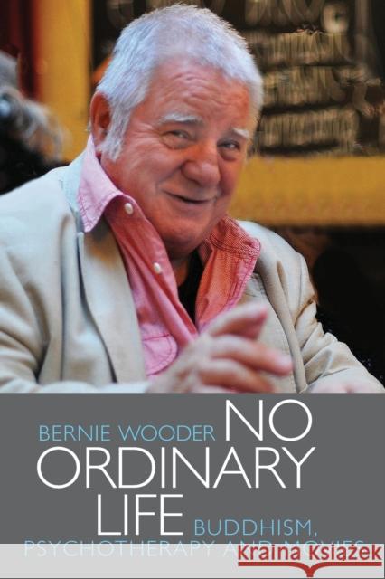 No Ordinary Life Bernie Wooder 9780956075116 Joy Publications - książka