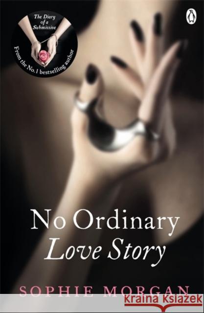 No Ordinary Love Story: Sequel to The Diary of a Submissive Sophie Morgan 9781405912822  - książka