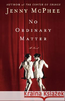 No Ordinary Matter Jenny McPhee 9780743267595 Simon & Schuster - książka