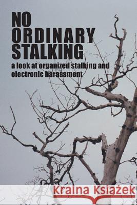 No Ordinary Stalking: a look at organized stalking and electronic harassment Ti, June 9781460271407 FriesenPress - książka