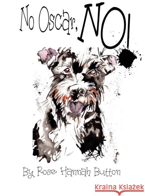 No Oscar, No! Rose Hannah Button 9781999913625 Button Books - książka
