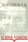 No Other Book: Selected Essays Randall Jarrell Brad Leithauser Brad Leithauser 9780060956387 Harper Perennial