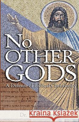 No Other Gods Dr Phil Fernandes 9781591602712 Xulon Press - książka
