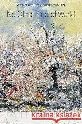 No Other Kind of World: Poems Hardin, Jeff 9781680031355 Texas Review Press - książka