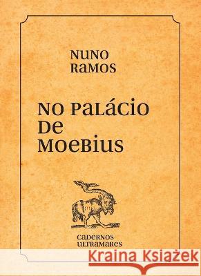 No palacio de Moebius Nuno Ramos   9786586962567 Azougue Press - książka