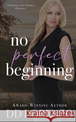 No Perfect Beginning DD Lorenzo 9781960755131 Shh Publishing - książka