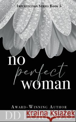 No Perfect Woman DD Lorenzo 9781960755001 Shh Publishing - książka