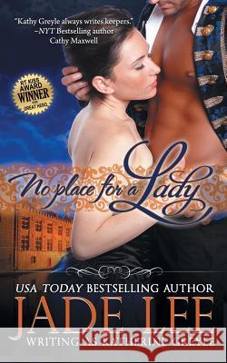 No Place for a Lady (The Regency Rags to Riches Series, Book 1) Lee, Jade 9781614178897 Epublishing Works! - książka