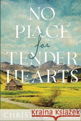 No Place for Tender Hearts Christine Chase   9781735119892 Harp House Publishing, LLC. - książka