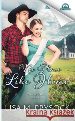 No Place Like Home Lisa M. Prysock 9781720321583 Createspace Independent Publishing Platform - książka