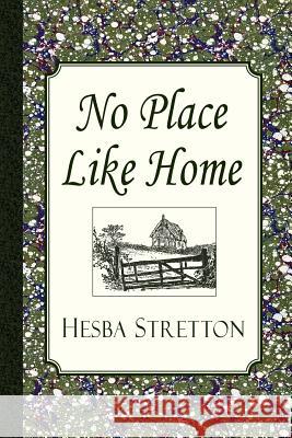 No Place Like Home Hesba Stretton 9781935626855 Curiosmith - książka