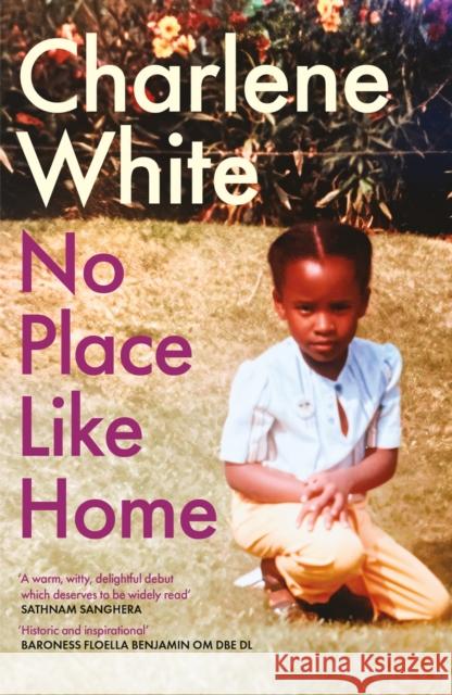 No Place Like Home: ‘A universal message … Warm, witty and delightful’ SATHNAM SANGHERA Charlene White 9780349703664 Dialogue - książka