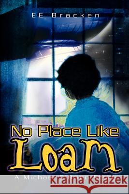 No Place Like Loam: A Michael O'Brien Story Bracken, Ee 9780595256884 Writers Advantage - książka