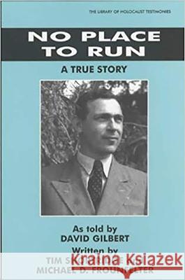 No Place to Run: A True Story as Told by David Gilbert Shortridge, Tim 9780853034223 Vallentine-Mitchell - książka