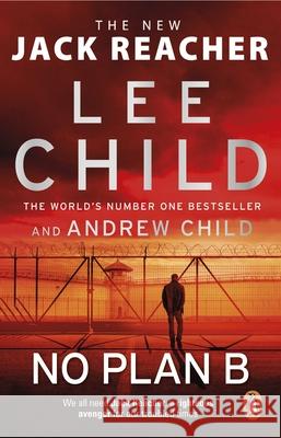 No Plan B: The unputdownable new 2022 Jack Reacher thriller from the No.1 bestselling authors Andrew Child 9780552177559 Transworld - książka
