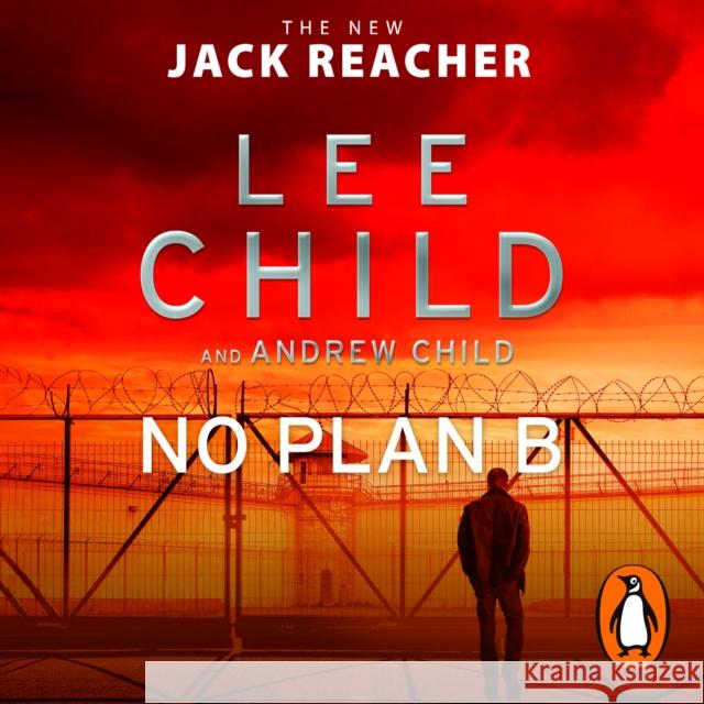 No Plan B: The unputdownable new 2022 Jack Reacher thriller from the No.1 bestselling authors Andrew Child 9781786144874 Cornerstone - książka